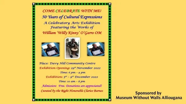 Come Celebrate with Me! ''50 Years of Cultural Expressions, Featuring William 'Willy Kinny' O'Garro''
